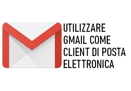 utilizzare gmail come client di posta elettronica