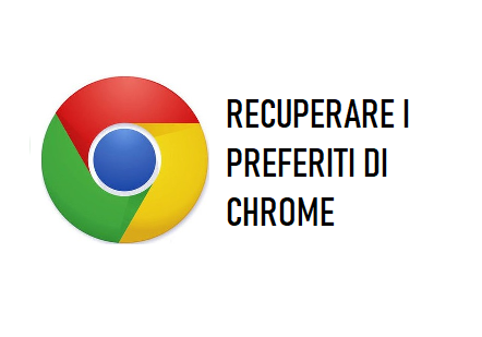Recuperare i preferiti di Chrome
